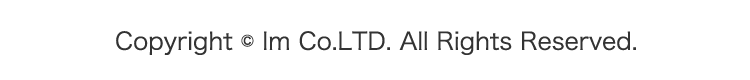 Copyright © Im Co.LTD. All Rights Reserved.